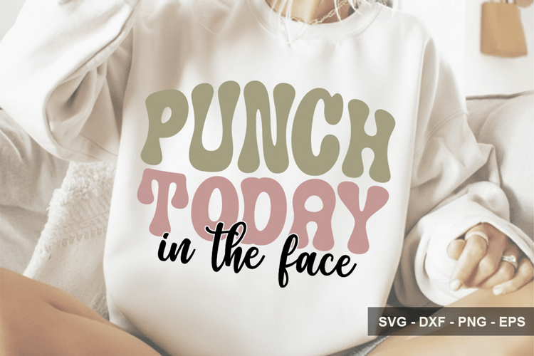 Punch Today In The Face - Inspirational Design example image 1