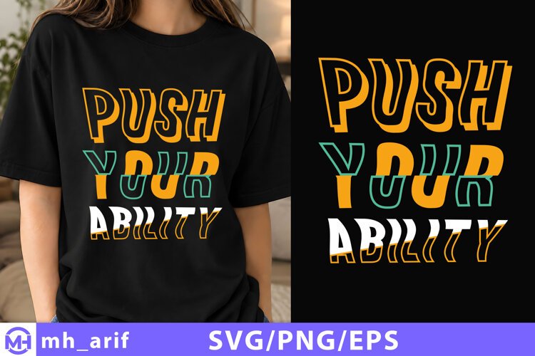 Push Your Ability T-Shirt Design SVG PNG Cut File example image 1