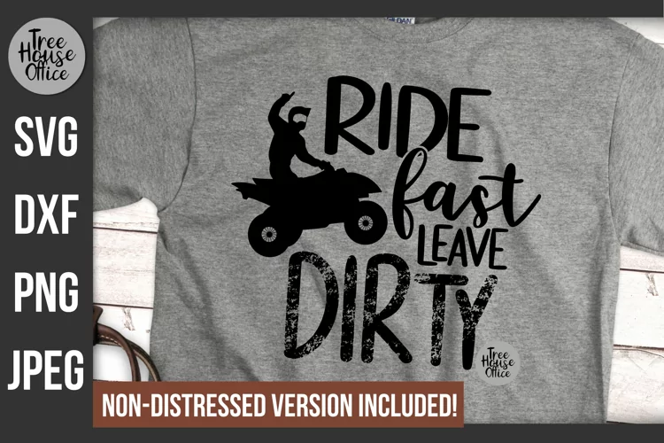 Quad Quote Svg, Ride Fast Leave Dirty ATV Four Wheeler svg