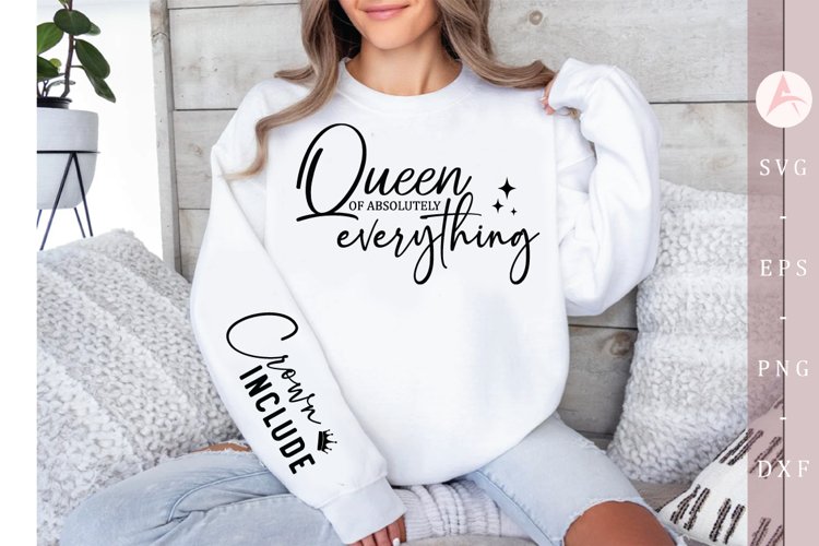 Queen of absolutely everything Sleeve SVG