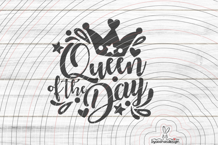 Queen of the Day Cutting file SVG DXF
