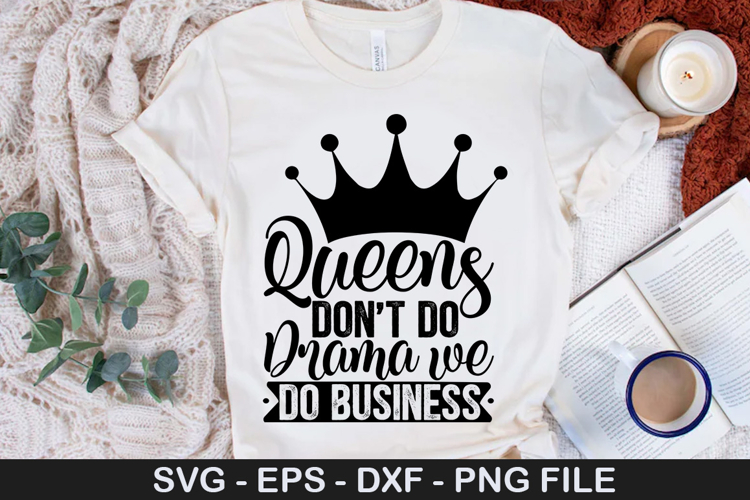 Queens don t do drama we do SVG - Strong Woman Design