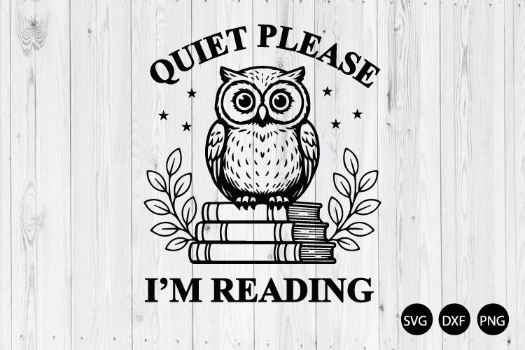 Quiet Please I'm Reading SVG, Funny Owl SVG, Funny Bookworm example image 1