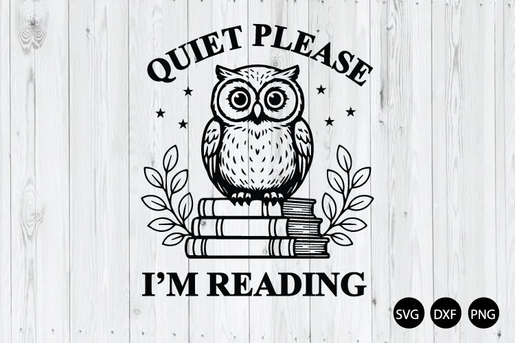 Quiet Please I'm Reading SVG, Funny Owl SVG, Funny Bookworm