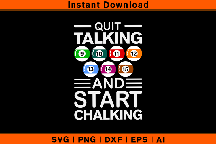 Quit Talking Start Chalking SVG Pool Billiards Design