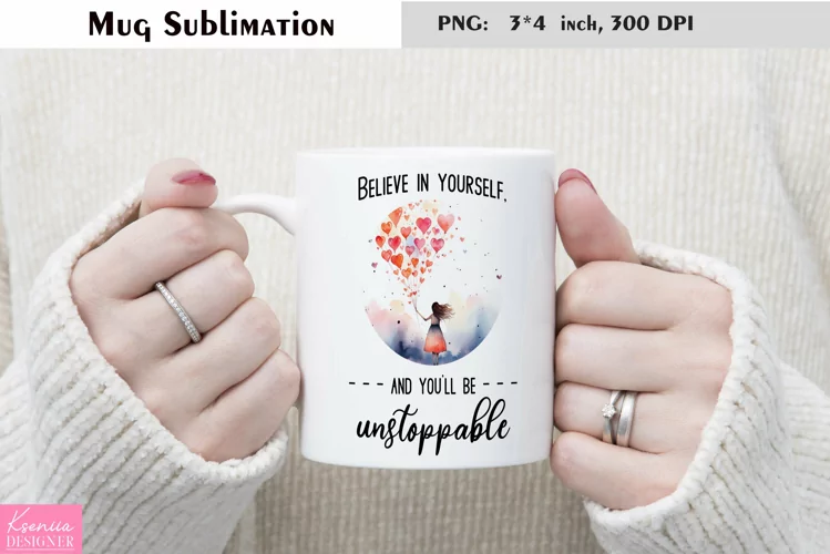 Motivational Quotes|Love Yourself |Mug Sublimation