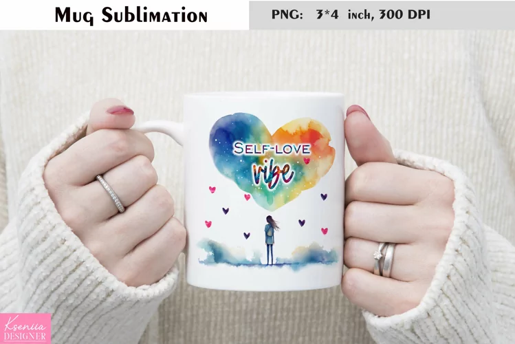 Motivational Quotes|Love Yourself |Mug Sublimation