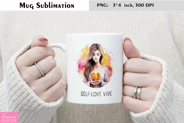 Motivational Quotes|Love Yourself |Mug Sublimation