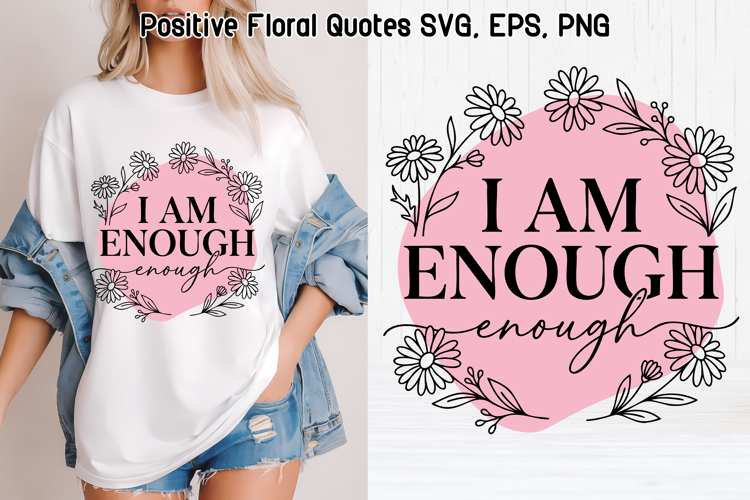 Floral inspirational SVG design | Positive affirmation SVG