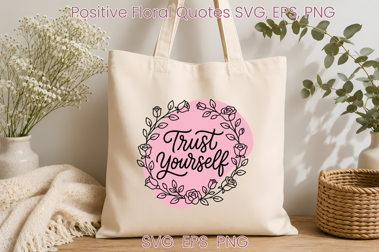 Floral inspirational SVG design | Positive affirmation SVG