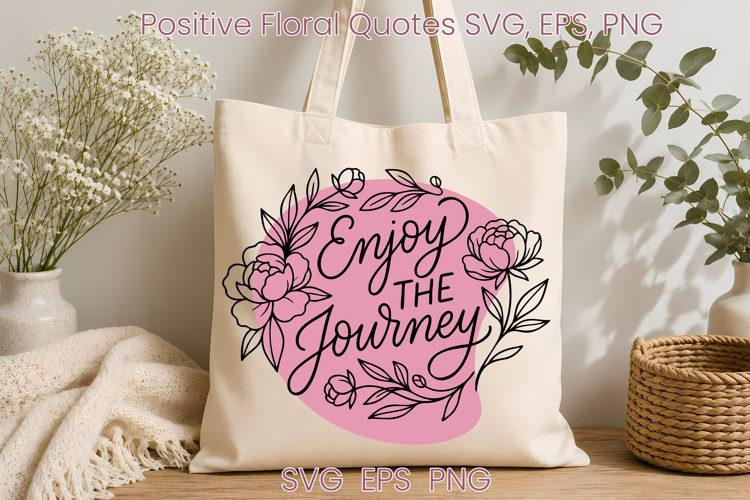 Floral inspirational SVG design | Positive affirmation SVG