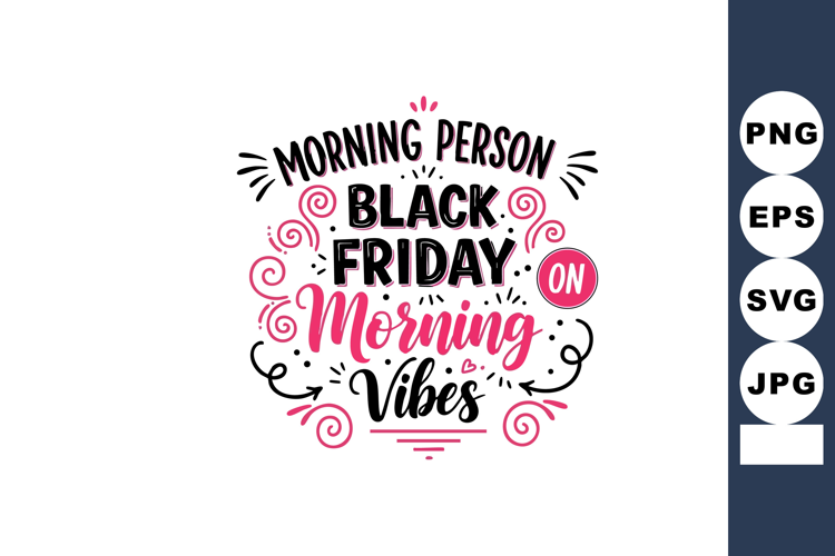 Morning person black friday on morning vibes decorative call