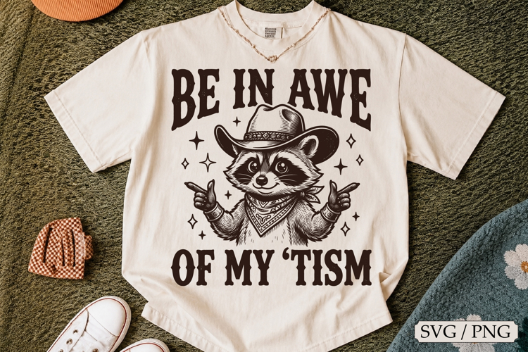 Be in Awe of My Tism SVG, Cowboy Raccoon Design