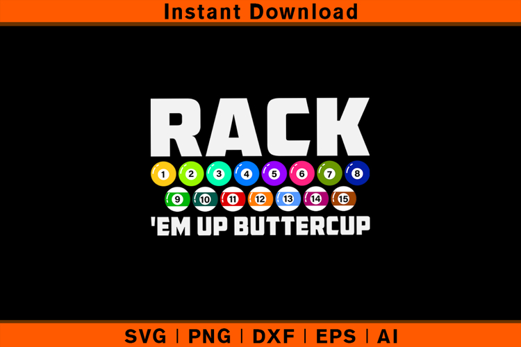 Rack ’Em Up Buttercup SVG Funny Pool Billiards Design