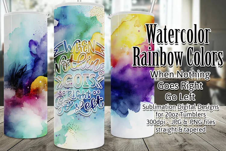 When Nothing Goes Right Go Left Watercolor Tumbler Wrap