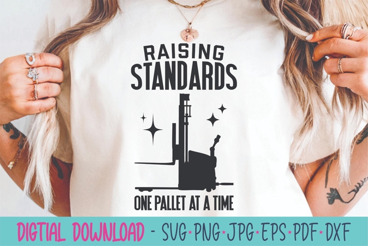 Raising Standards One Pallet At A Time SVG - Forklift SVG
