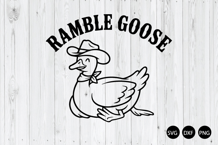 Ramble Goose SVG, Funny Goose SVG, Funny Goose SVG