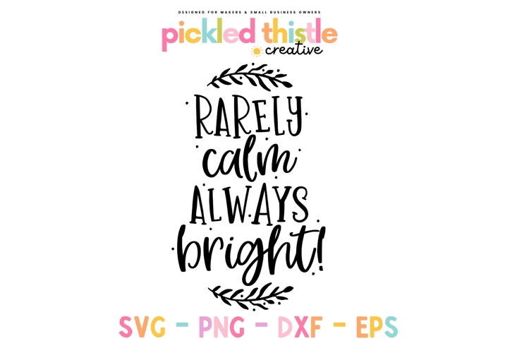 Rarely Calm Always Bright Christmas svg