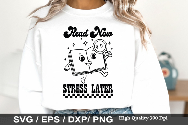 Read Now Stress Later - Reading Books SVG Design