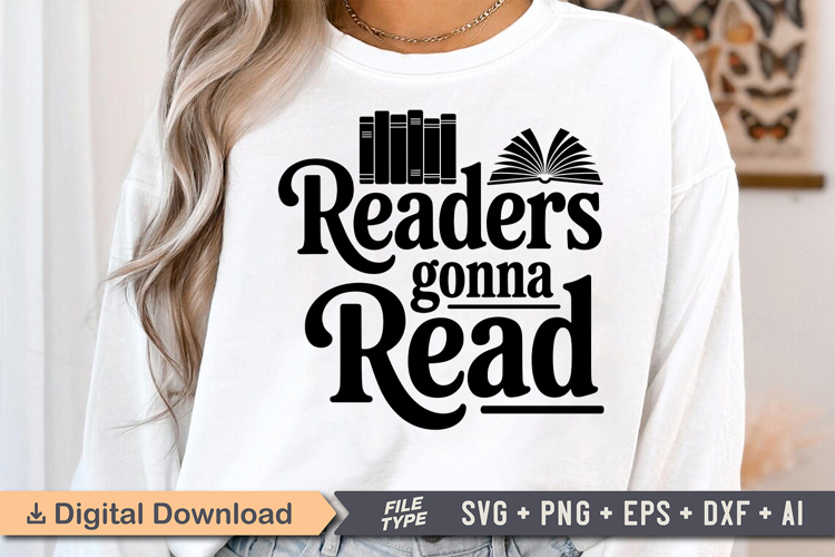 Readers Gonna Read SVG, Book Lover SVG, Reading SVG