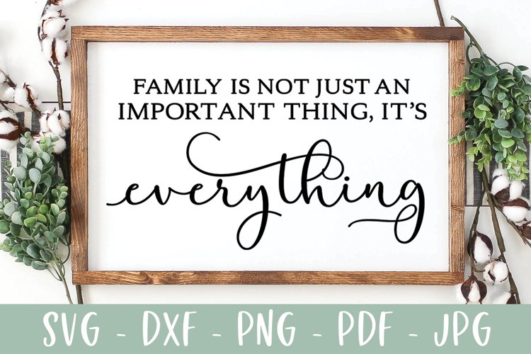 Family Quote Farmhouse Sign - Family Is Everything