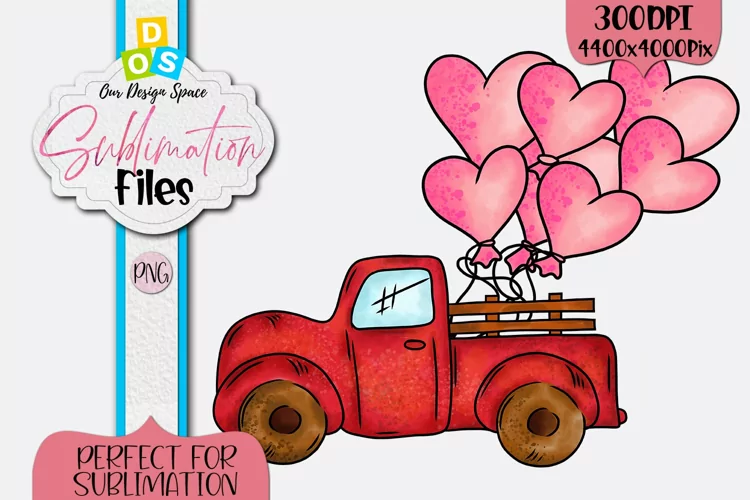 Truck With Heart Balloons | Valentine's Day Sublimation