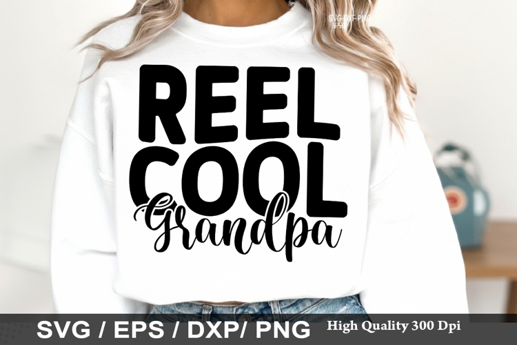 Reel Cool Grandpa - Grandpa SVG Design