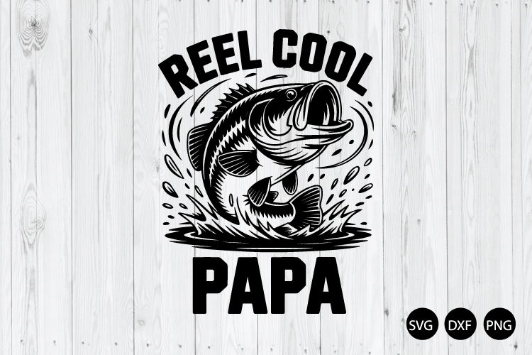Reel Cool Papa SVG, Fathers Day SVG, Fishing SVG