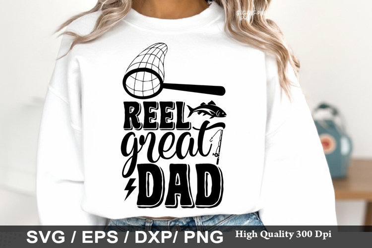 Reel great dad - Fishing Dad Shirt SVG Design
