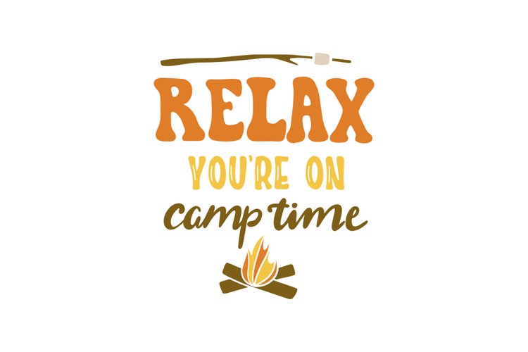 Relax Youre On Camp Time
