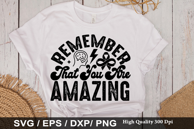Remember That You Are SVG -Funny Mental Health Awareness Des