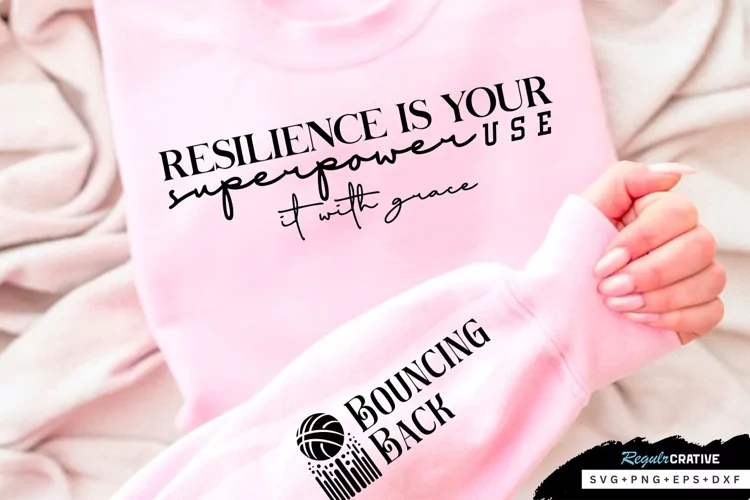 Bouncing Back Sleeve SVG, Motivational SVG Design
