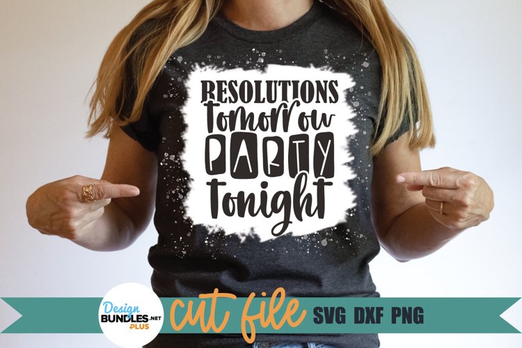 Resolutions Tomorrow Party Tonight SVG, Funny New Year's SVG example image 1