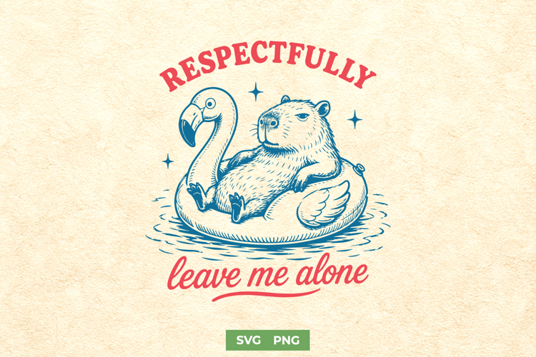 Respectfully Leave Me Alone SVG, Funny Capybara Flamingo PNG