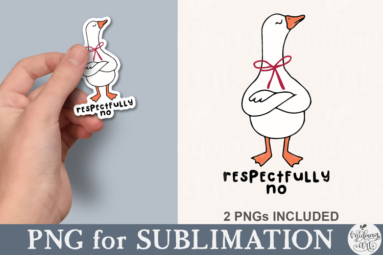 Respectfully No Funny Goose PNG