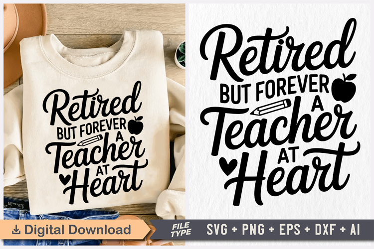 Retired but Forever a Teacher at Heart SVG, Retirement SVG