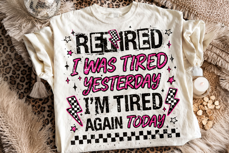 Funny Retired PNG, Funny Sarcastic Quote PNG, Tired Mom PNG