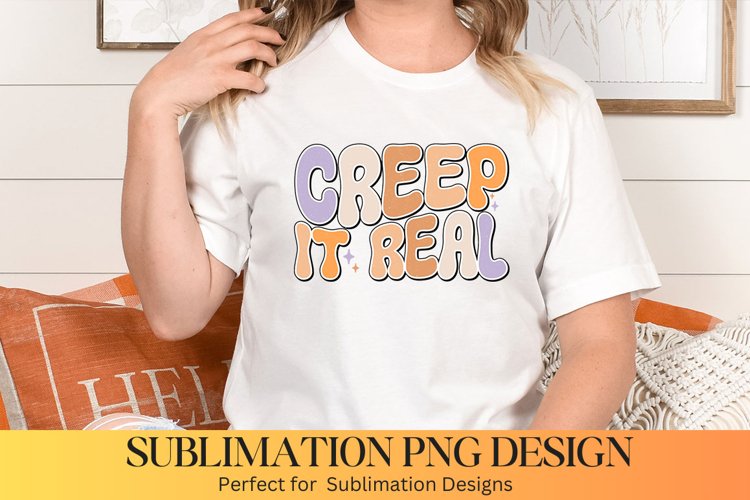 Creep it Real Sublimation - Halloween Sublimation Design