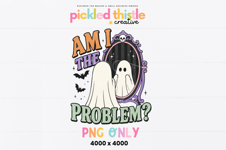 Am I The Problem Ghost PNG