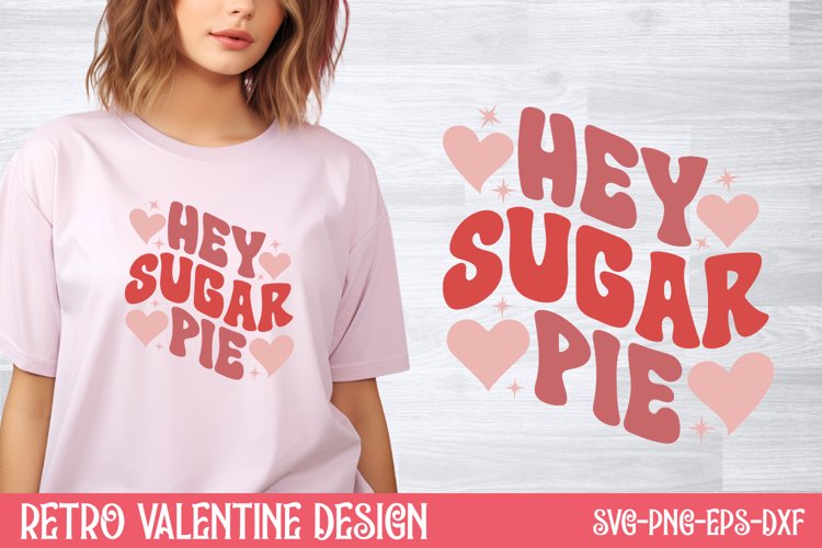 Hey sugar pie SVG, Retro Valentine SVG example image 1