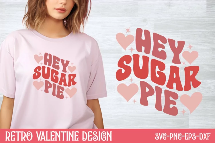 Hey sugar pie SVG, Retro Valentine SVG