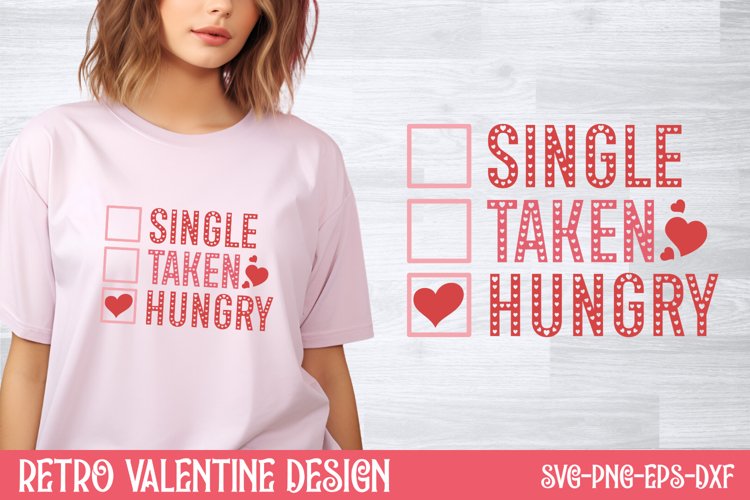 Single taken hungry SVG, Retro Valentine SVG