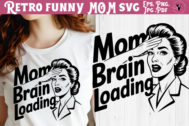 Funny Retro Mom SVG | Sarcastic Motherhood svg, Mom brain