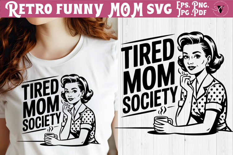Funny Retro Mom SVG | Sarcastic Motherhood svg, Tired mom
