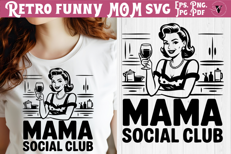 Funny Retro Mom SVG | Sarcastic Motherhood svg, Mama Club