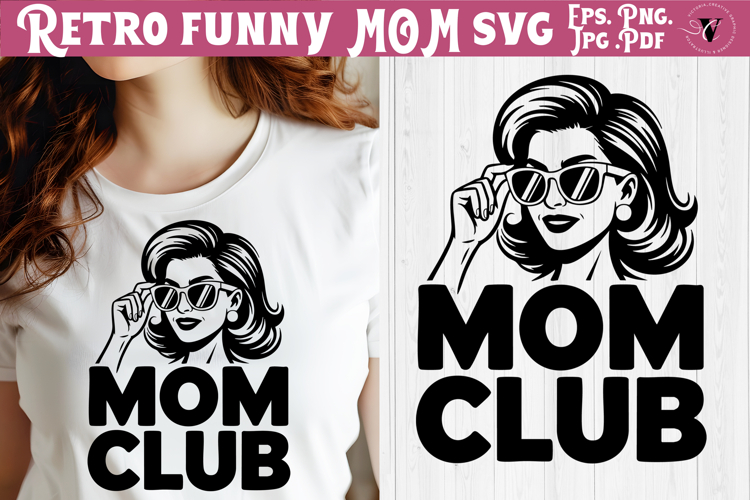 Funny Retro Mom SVG | Sarcastic Motherhood svg, Mom Club