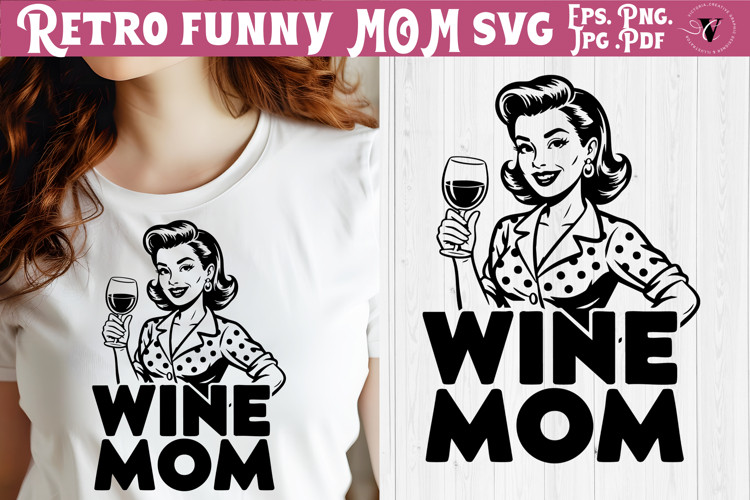 Funny Retro Mom SVG | Sarcastic Motherhood svg, Wine Mom