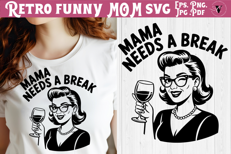 Funny Retro Mom SVG | Sarcastic Motherhood svg, Mama Break