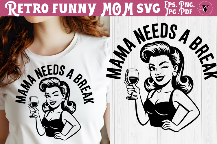 Funny Retro Mom SVG | Sarcastic Motherhood svg, Mama Break
