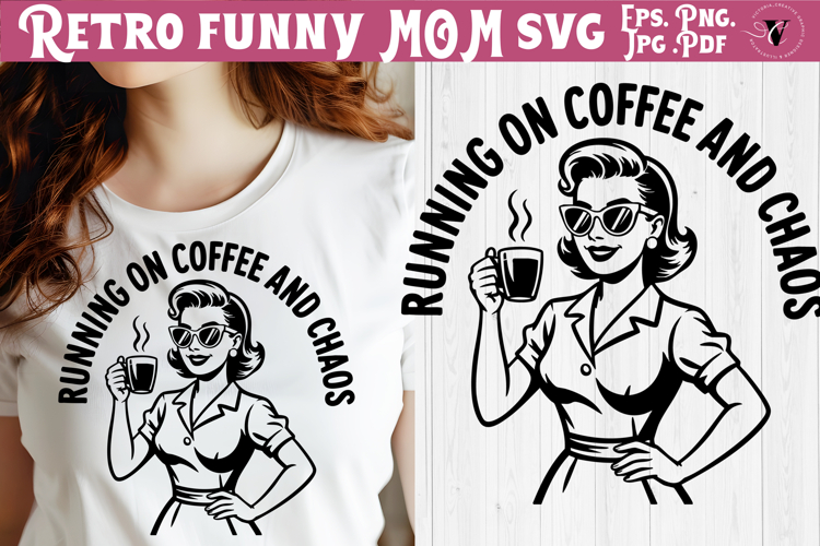 Funny Retro Mom SVG | Sarcastic Motherhood svg, Mama Coffee